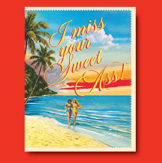 Miss Your Sweet Ass Card