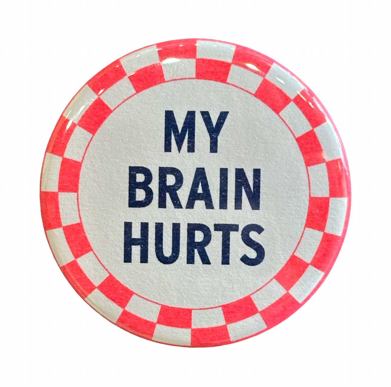 My Brain Hurts Button