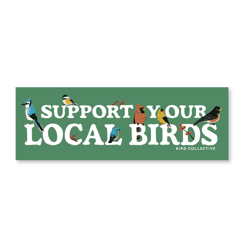 Support Your Local Bird Sticker