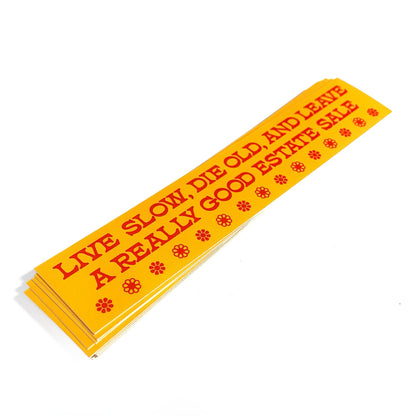 Live Slow, Die Old, Leave Good Estate Sale Vinyl Sticker