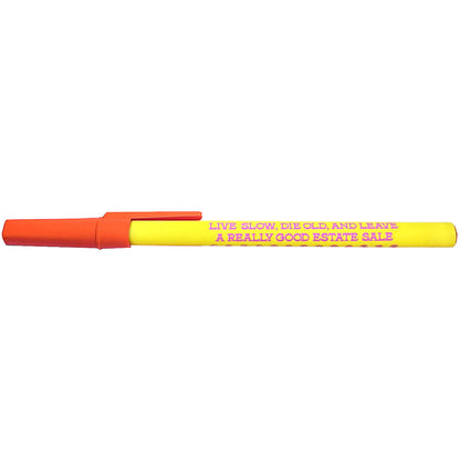 Live Slow Die Old Leave Good Estate Sale Ballpoint Pen