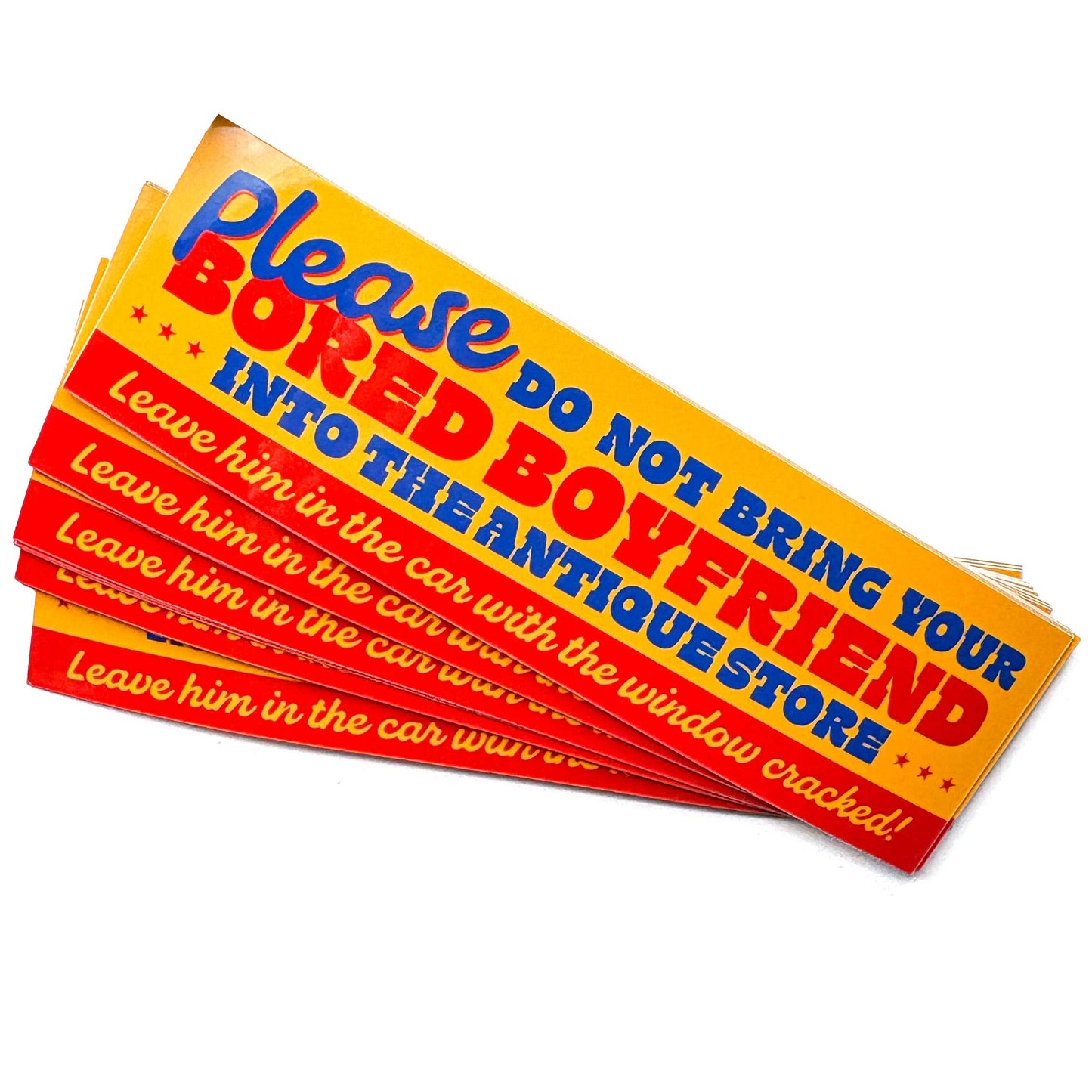 Don't Bring Bored Boyfriend Into Antique Store Sticker