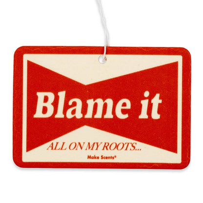 Blame It On My Roots Air Freshener