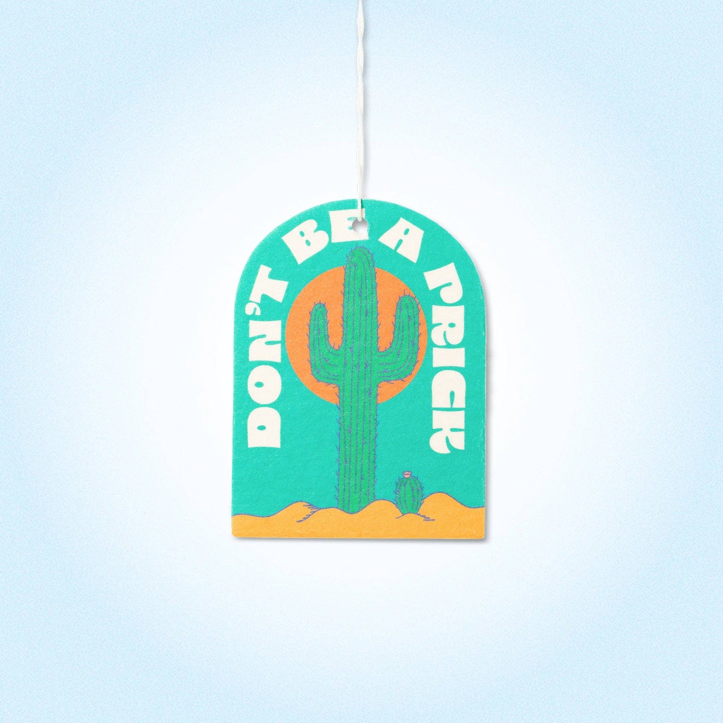 Don't Be A Prick Air Freshener