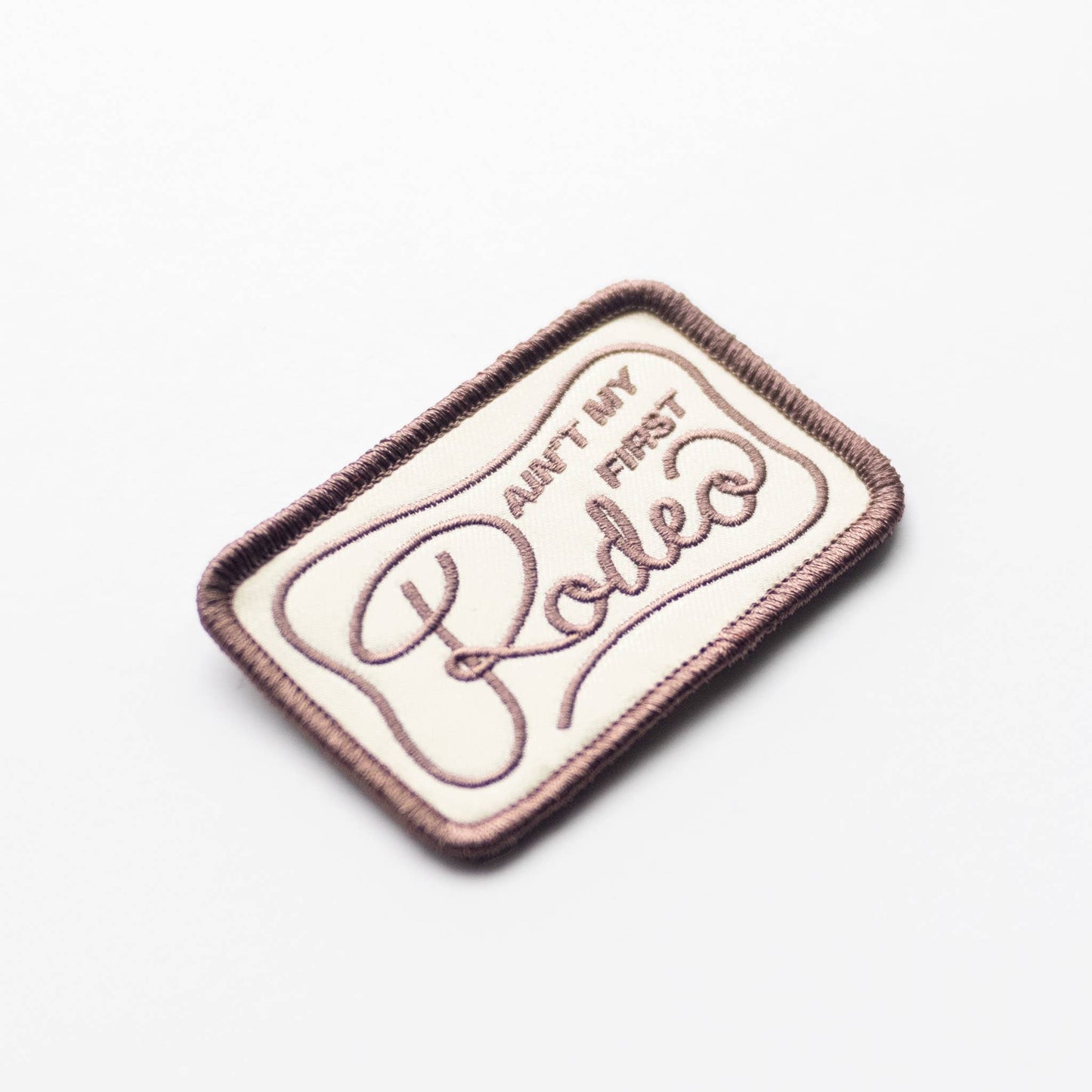 Ain't My Frist Rodeo Iron-On Patch