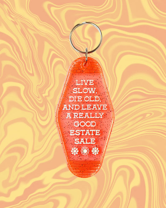 Live Slow Die Old Leave Good Estate Sale Motel Tag Keychain